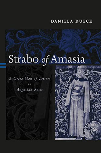Stock image for Strabo of Amasia: A Greek Man of Letters in Augustan Rome for sale by Avol's Books LLC