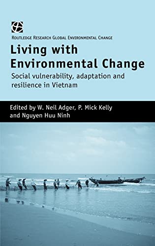 Beispielbild fr Living with Environmental Change: Social Vulnerability, Adaptation and Resilience in Vietnam (Global Environmental Change (Hardcover)) zum Verkauf von WorldofBooks