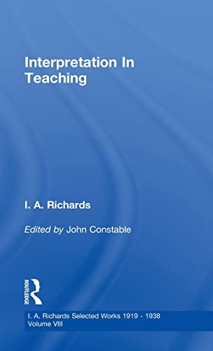 Interpretation In Teaching V 8 (Selections, 8) (9780415217392) by Constable, John; Richards, I. A.