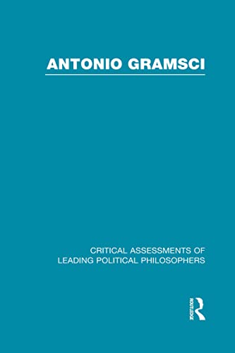 Stock image for Antonio Gramsci: Critical Assessments of Leading Political Philosophers for sale by Revaluation Books