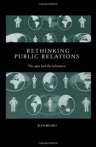Beispielbild fr Rethinking Public Relations : The Spin and the Substance zum Verkauf von Better World Books