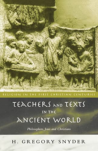 Stock image for Teachers and Texts in the Ancient World : Philosophers, Jews and Christians for sale by Blackwell's