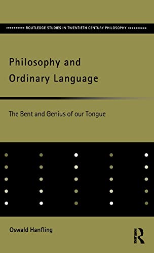 Stock image for Philosophy and Ordinary Language : The Bent and Genius of our Tongue for sale by Blackwell's