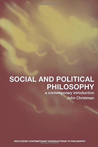 Imagen de archivo de Social and Political Philosophy: A Contemporary Introduction (Routledge Contemporary Introductions to Philosophy) a la venta por Books of the Smoky Mountains