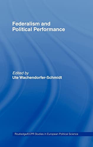 Beispielbild fr Federalism and Political Performance (Routledge/ECPR Studies in European Political Science) zum Verkauf von Chiron Media