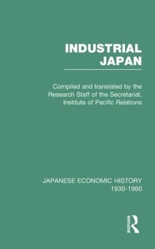 Beispielbild fr Japanese Economic History, 1930-1960: Industrial Japan V 4 (Japanese Economic History, 1930-1960, V. 4) zum Verkauf von Atticus Books