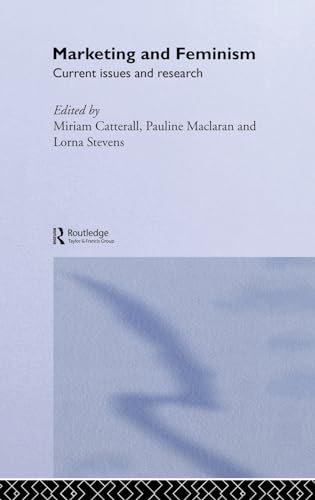 Imagen de archivo de Marketing and Feminism: Current issues and research (Routledge Interpretive Marketing Research) a la venta por Chiron Media
