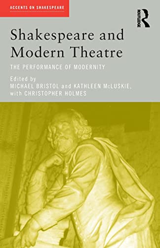 Imagen de archivo de Shakespeare and Modern Theatre (Accents on Shakespeare) a la venta por California Books