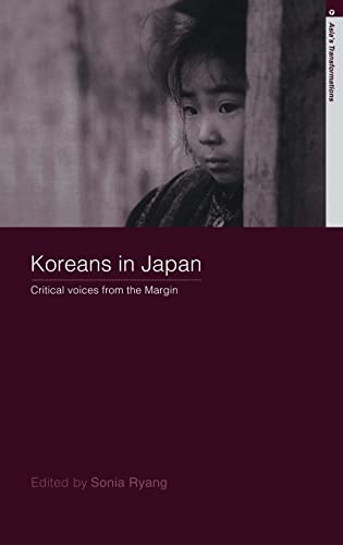 Imagen de archivo de Koreans in Japan: Critical Voices from the Margin (Routledge Studies in Asia's Transformations) a la venta por BookHolders