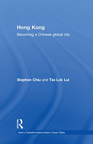 Stock image for Hong Kong: Becoming a Chinese Global City for sale by Blackwell's