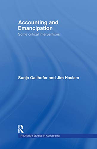 Imagen de archivo de Accounting and Emancipation: Some Critical Interventions (Routledge Studies in Accounting) a la venta por Chiron Media