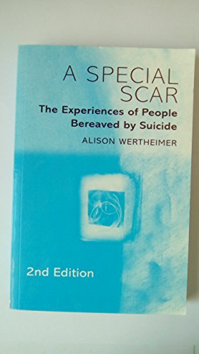 Beispielbild fr A Special Scar, 2nd Edition: The Experiences of People Bereaved by Suicide: The Experiences of People Bereaved by Suicide, 2e zum Verkauf von WorldofBooks