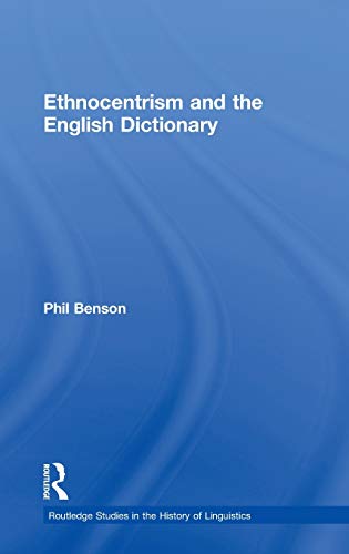 Stock image for Ethnocentrism and the English Dictionary (Routledge Studies in the History of Linguistics) for sale by Sequitur Books