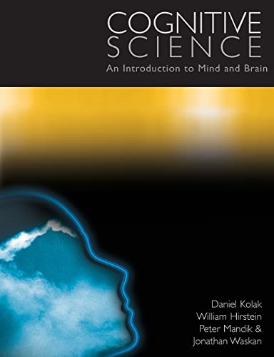 Cognitive Science: An Introduction to Mind and Brain (9780415221016) by Daniel Kolak; William Hirstein; Peter Mandik; Jonathan Waskan