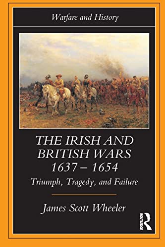 Imagen de archivo de The Irish and British Wars, 1637-1654: Triumph, Tragedy, and Failure a la venta por Blackwell's