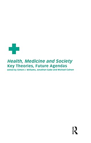 Beispielbild fr Health, Medicine and Society : Key Theories, Future Agendas zum Verkauf von Better World Books Ltd