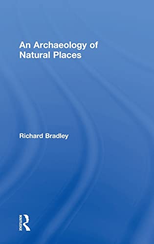 9780415221498: An Archaeology of Natural Places