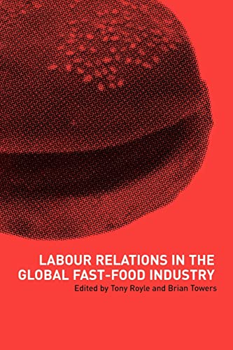 Stock image for Labour Relations in the Global Fast Food Industry for sale by Blackwell's