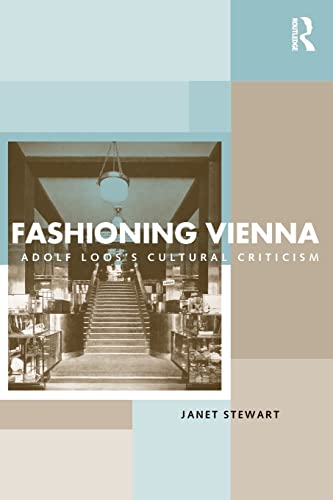 Imagen de archivo de Fashioning Vienna: Adolf Loos's Cultural Criticism a la venta por Blackwell's