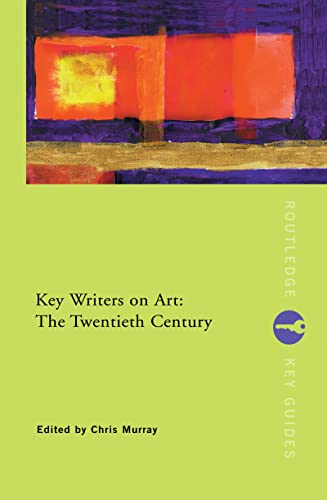 Imagen de archivo de Key Writers on Art: The Twentieth Century (Routledge Key Guides) a la venta por Chiron Media