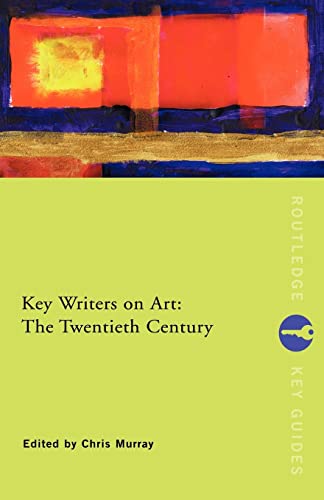 9780415222020: Key Writers on Art: The Twentieth Century (Routledge Key Guides)