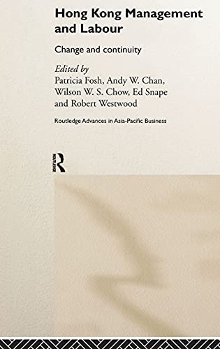 Beispielbild fr Hong Kong Management and Labour: Change and Continuity: 9 (Routledge Advances in Asia-Pacific Business) zum Verkauf von WorldofBooks