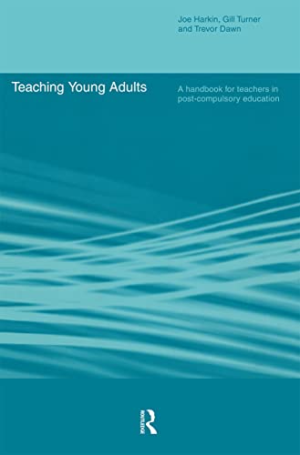 Beispielbild fr Teaching Young Adults : A Handbook for Teachers in Post-Compulsory Education zum Verkauf von Blackwell's