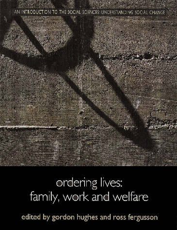 Beispielbild fr Ordering Lives : Family, Work and Welfare zum Verkauf von Better World Books: West
