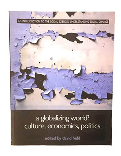 Imagen de archivo de A Globalizing World?: Culture, Economics, Politics (Understanding Social Change) a la venta por WorldofBooks