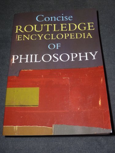 Concise Routledge Encyclopedia of Philosophy