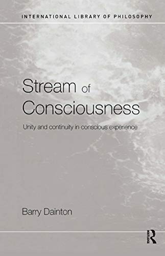 Imagen de archivo de Stream of Consciousness: Unity and Continuity in Conscious Experience (International Library of Philosophy) a la venta por Chiron Media