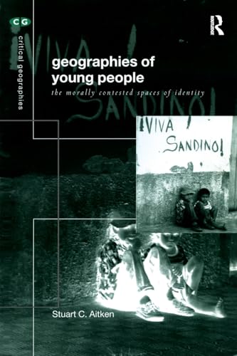 Stock image for The Geographies of Young People: The Morally Contested Spaces of Identity (Critical Geographies) for sale by Goldstone Books