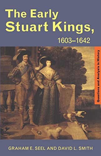 Stock image for The Early Stuart Kings, 1603-1642 (Questions and Analysis in History) for sale by HPB Inc.