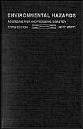 Environmental Hazards: Assessing Risk and Reducing Disaster (Routledge Physical Environment Series) (9780415224635) by Smith, Prof Keith; Smith, Keith