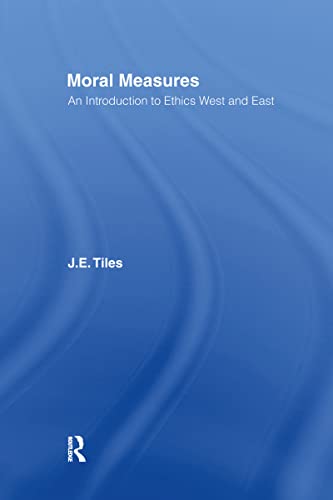 Stock image for MORAL MEASURES: AN INTRODUCTION TO ETHICS WEST AND EAST: AN INTRODUCTION TO ETHICS, EAST AND WEST for sale by Basi6 International