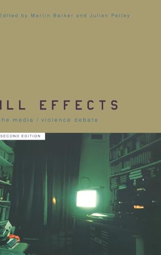 9780415225120: Ill Effects: The Media Violence Debate