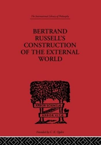 Stock image for Bertrand Russell's Construction of the External World. (International Library of Philosophy) for sale by G. & J. CHESTERS