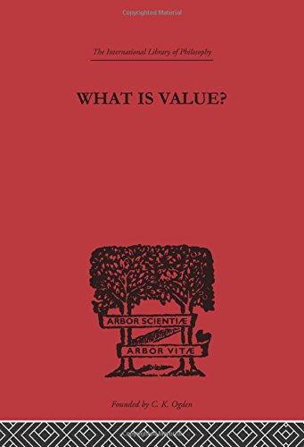 Imagen de archivo de What is Value?: An Essay in Philosophical Analysis (International Library of Philosophy) a la venta por Chiron Media