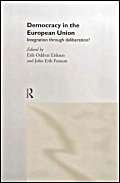 9780415225915: Democracy in the European Union: Integration Through Deliberation?