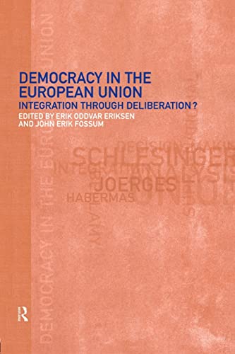 Stock image for Democracy in the European Union: Integration Through Deliberation? for sale by HPB-Emerald