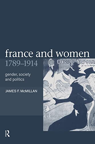 Stock image for France and Women, 1789-1914: Gender, Society and Politics for sale by SecondSale