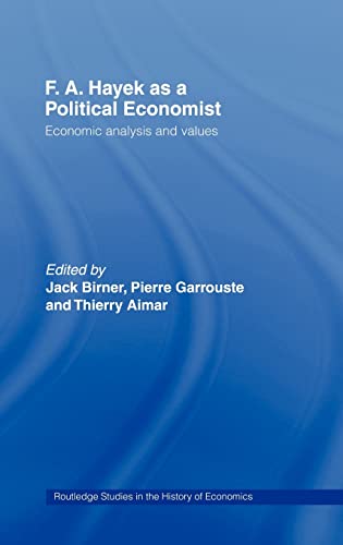 Imagen de archivo de F.A. Hayek as a Political Economist: Economic Analysis and Values (Routledge Studies in the History of Economics) a la venta por Chiron Media