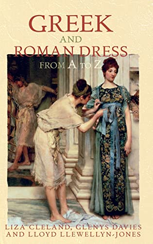 Stock image for Greek and Roman Dress from A to Z (The Ancient World from A to Z) for sale by Chiron Media