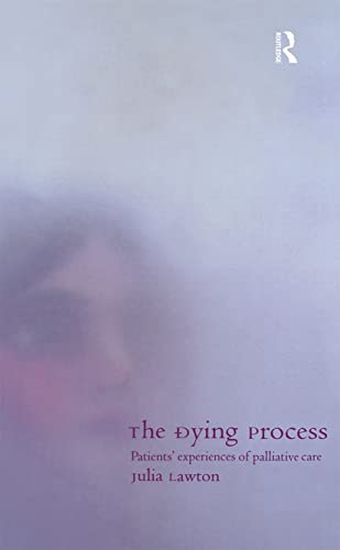 9780415226790: The Dying Process: Patients' Experiences of Palliative Care