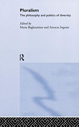 Pluralism: The Philosophy and the Politics of Diversity. ( HARDCOVER EDITION)