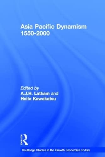 Beispielbild fr Asia Pacific Dynamism 1550-2000 (Routledge Studies in the Growth Economies of Asia) zum Verkauf von Bookmans