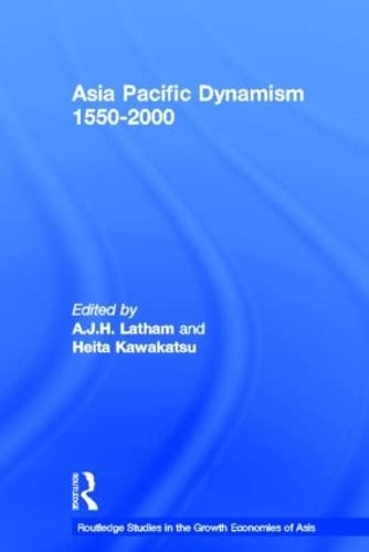 Imagen de archivo de Asia Pacific Dynamism 1550-2000 (Routledge Studies in the Growth Economies of Asia) a la venta por Bookmans