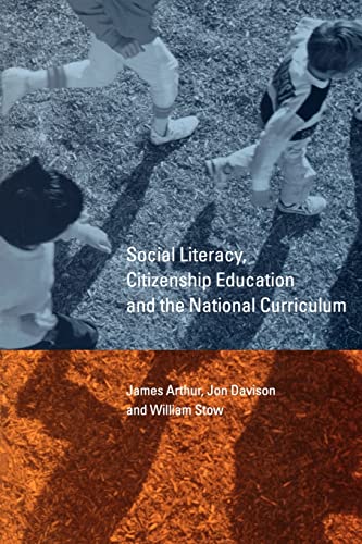 Social Literacy, Citizenship Education and the National Curriculum (9780415227957) by Arthur, James