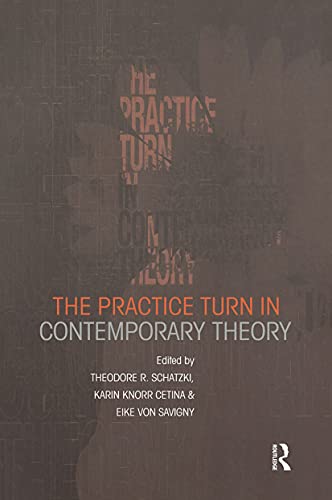 Beispielbild fr The Practice Turn in Contemporary Theory zum Verkauf von Books From California