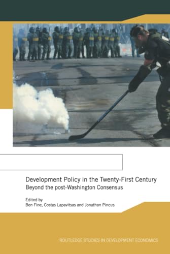 Stock image for Development Policy in the Twenty-First Century: Beyond the Post-Washington Consensus (Routledge Studies in Development Economics) for sale by Chiron Media